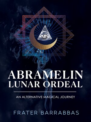 cover image of Abramelin Lunar Ordeal